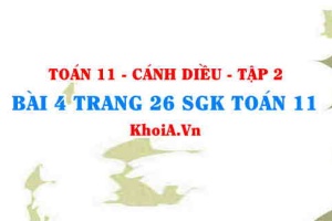 Bài 4 trang 26 Toán 11 tập 2 Cánh Diều